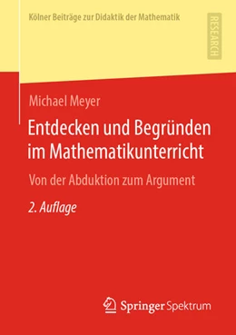 Abbildung von Meyer | Entdecken und Begründen im Mathematikunterricht | 2. Auflage | 2021 | beck-shop.de