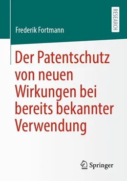 Abbildung von Fortmann | Der Patentschutz von neuen Wirkungen bei bereits bekannter Verwendung | 1. Auflage | 2021 | beck-shop.de