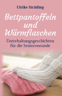 Abbildung von Strätling | Bettpantoffeln und Wärmflaschen | 1. Auflage | 2021 | beck-shop.de