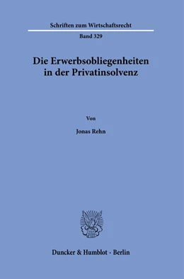 Abbildung von Rehn | Die Erwerbsobliegenheiten in der Privatinsolvenz. | 1. Auflage | 2021 | 329 | beck-shop.de