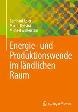 Abbildung von Adler / Dykstra | Energie- und Produktionswende im ländlichen Raum | 1. Auflage | 2021 | beck-shop.de