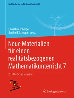 Abbildung von Humenberger / Schuppar | Neue Materialien für einen realitätsbezogenen Mathematikunterricht 7 | 1. Auflage | 2021 | beck-shop.de
