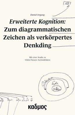 Abbildung von Irrgang | Erweiterte Kognition: Zum diagrammatischen Zeichen als verkörpertes Denkding | 1. Auflage | 2022 | beck-shop.de