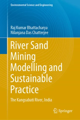 Abbildung von Bhattacharya / Das Chatterjee | River Sand Mining Modelling and Sustainable Practice | 1. Auflage | 2021 | beck-shop.de