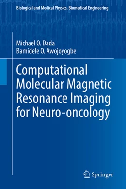 Abbildung von Federal University of Technology / Awojoyogbe | Computational Molecular Magnetic Resonance Imaging for Neuro-oncology | 1. Auflage | 2021 | beck-shop.de