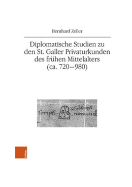 Abbildung von Zeller | Diplomatische Studien zu den St. Galler Privaturkunden des frühen Mittelalters (ca. 720-980) | 1. Auflage | 2022 | beck-shop.de