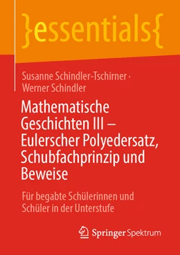Abbildung von Schindler-Tschirner / Schindler | Mathematische Geschichten III - Eulerscher Polyedersatz, Schubfachprinzip und Beweise | 1. Auflage | 2021 | beck-shop.de