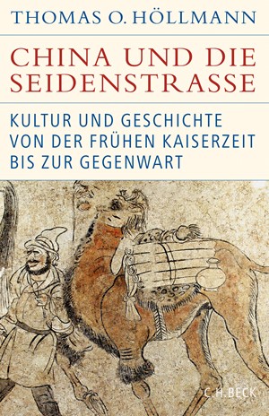 Cover: Thomas O. Höllmann, China und die Seidenstraße