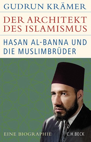 Cover: Gudrun Krämer, Der Architekt des Islamismus