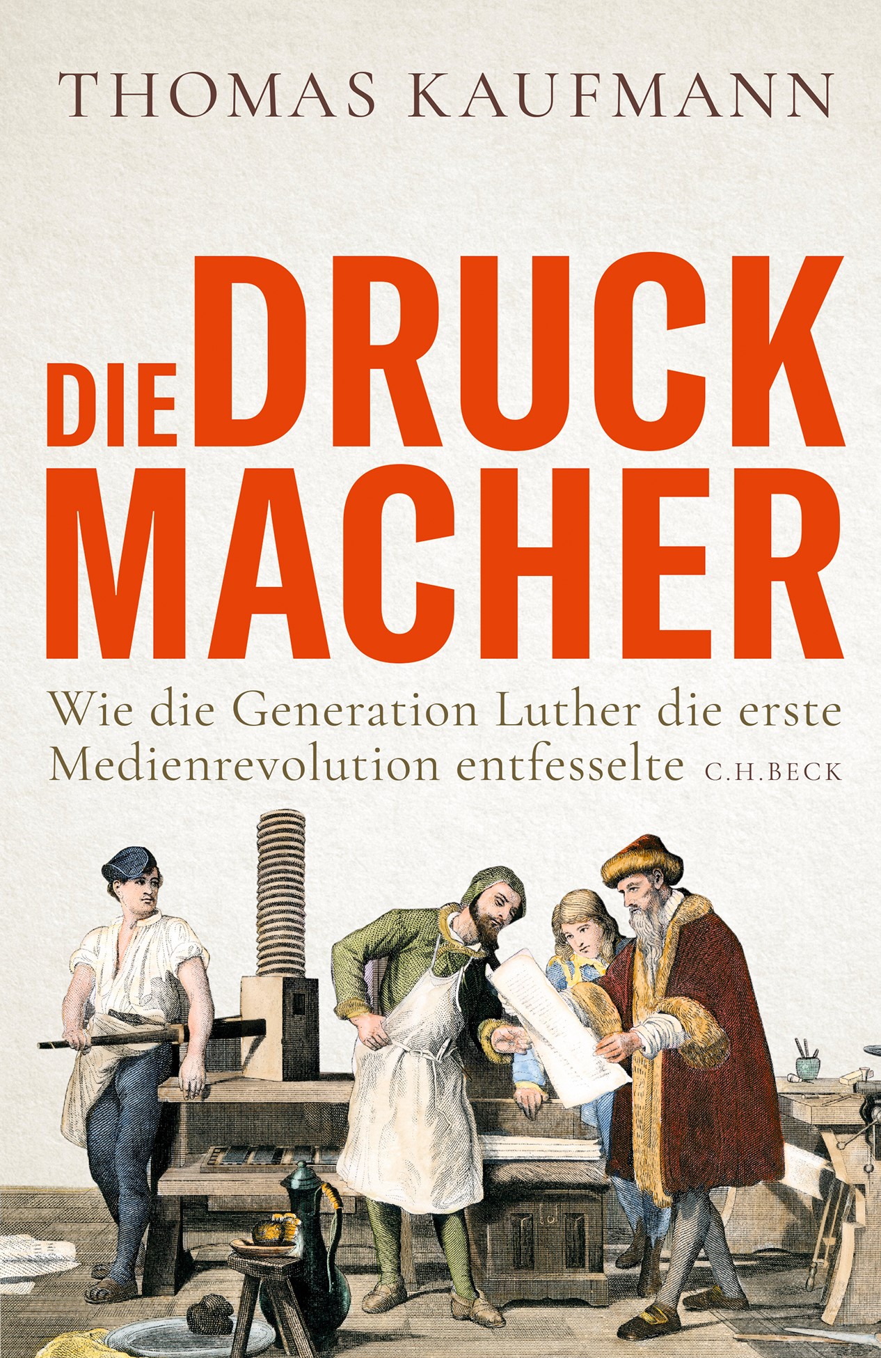 Cover: Kaufmann, Thomas, Die Druckmacher
