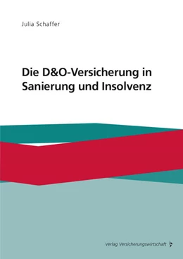 Abbildung von Schaffer | Die D&O-Versicherung in Sanierung und Insolvenz | 1. Auflage | 2021 | beck-shop.de