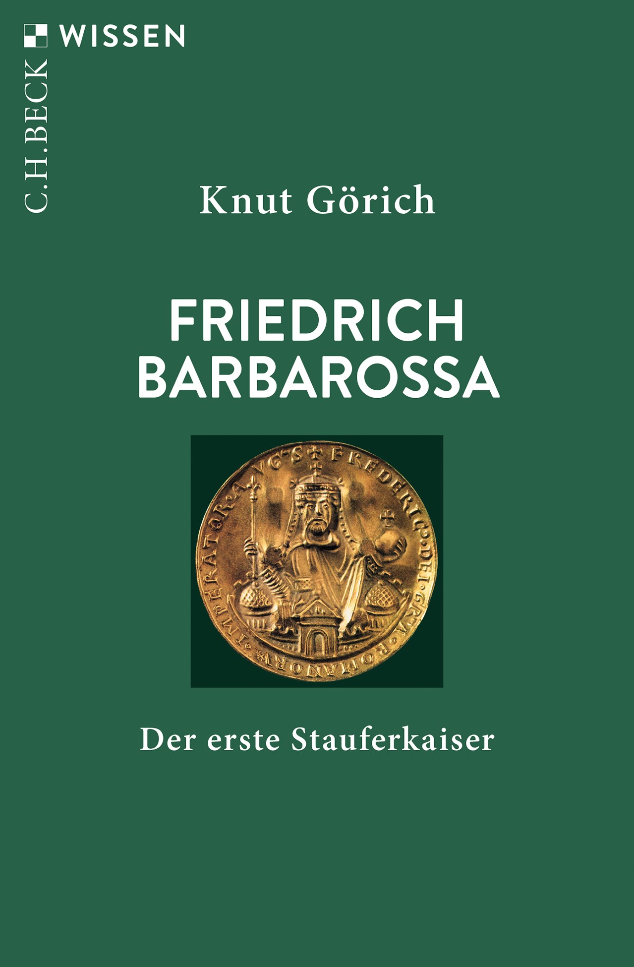 Cover: Görich, Knut, Friedrich Barbarossa