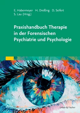 Abbildung von Habermeyer / Dreßing | Praxishandbuch Therapie in der Forensischen Psychiatrie und Psychologie | 1. Auflage | 2021 | beck-shop.de