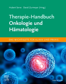 Abbildung von Serve / Zurmeyer | Therapie-Handbuch - Onkologie und Hämatologie | 1. Auflage | 2021 | beck-shop.de