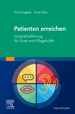 Abbildung von Engelke / Marx | Patienten erreichen - Gesprächsführung für Ärzte und Pflegekräfte | 1. Auflage | 2021 | beck-shop.de