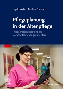 Abbildung von Völkel / Ehmann | Pflegeplanung in der Altenpflege | 7. Auflage | 2021 | beck-shop.de