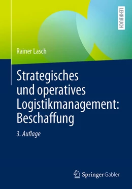 Abbildung von Lasch | Strategisches und operatives Logistikmanagement: Beschaffung | 3. Auflage | 2021 | beck-shop.de
