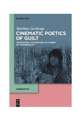 Abbildung von Grotkopp | Cinematic Poetics of Guilt | 1. Auflage | 2021 | beck-shop.de