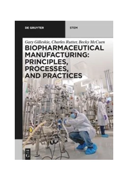 Abbildung von Gilleskie / Rutter | Biopharmaceutical Manufacturing | 1. Auflage | 2021 | beck-shop.de