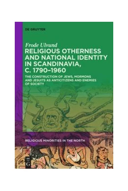 Abbildung von Ulvund | Religious Otherness and National Identity in Scandinavia, c. 1790-1960 | 1. Auflage | 2020 | beck-shop.de