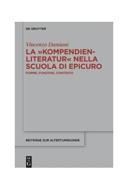 Abbildung von Damiani | La >Kompendienliteratur< nella scuola di Epicuro | 1. Auflage | 2021 | beck-shop.de