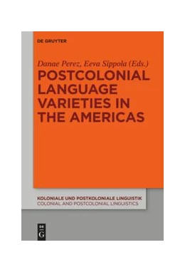 Abbildung von Perez / Sippola | Postcolonial Language Varieties in the Americas | 1. Auflage | 2021 | beck-shop.de