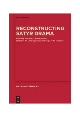 Abbildung von Antonopoulos / Christopoulos | Reconstructing Satyr Drama | 1. Auflage | 2021 | beck-shop.de