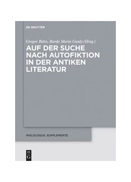 Abbildung von Bitto / Gauly | Auf der Suche nach Autofiktion in der antiken Literatur | 1. Auflage | 2021 | beck-shop.de
