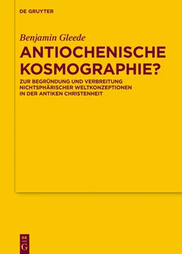 Abbildung von Gleede | Antiochenische Kosmographie? | 1. Auflage | 2021 | beck-shop.de