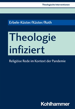 Abbildung von Erbele-Küster / Küster | Theologie infiziert | 1. Auflage | 2021 | beck-shop.de