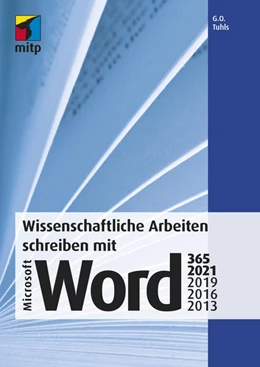 Abbildung von Tuhls | Wissenschaftliche Arbeiten schreiben mit Microsoft Word 365, 2021, 2019, 2016, 2013 | 1. Auflage | 2021 | beck-shop.de