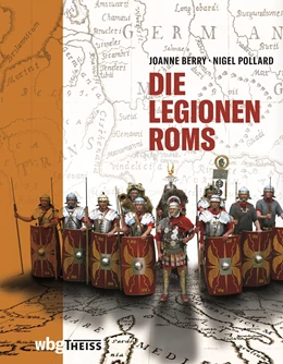 Abbildung von Berry / Pollard | Die Legionen Roms | 4. Auflage | 2021 | beck-shop.de