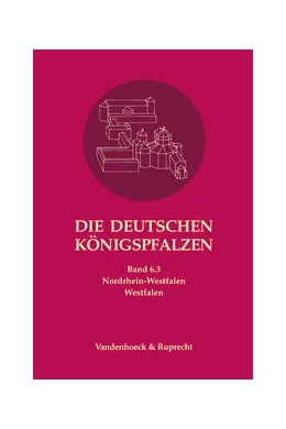 Abbildung von Balzer / Johanek | Die deutschen Königspfalzen. Band 6: Nordrhein-Westfalen | 1. Auflage | 2022 | beck-shop.de