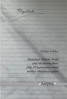 Abbildung von Lohlker | Zwischen Wiener Wald und Moslemkutten | 1. Auflage | 2021 | beck-shop.de