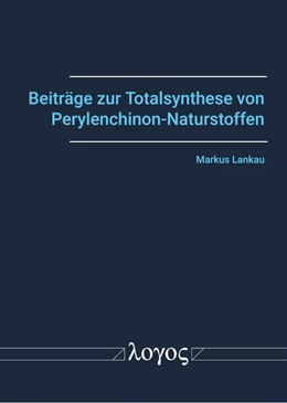 Abbildung von Lankau | Beiträge zur Totalsynthese von Perylenchinon-Naturstoffen | 1. Auflage | 2021 | beck-shop.de