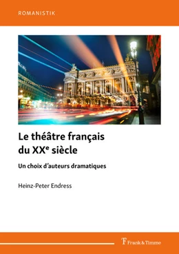 Abbildung von Endress | Le théâtre français du XXe siècle | 1. Auflage | 2021 | beck-shop.de