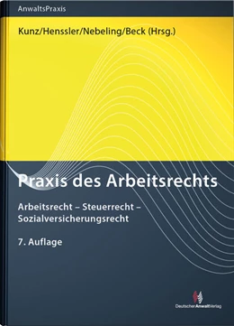 Abbildung von Kunz / Henssler | Praxis des Arbeitsrechts | 7. Auflage | 2023 | beck-shop.de