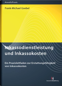Abbildung von Goebel | Inkassodienstleistung und Inkassokosten | 3. Auflage | 2022 | beck-shop.de