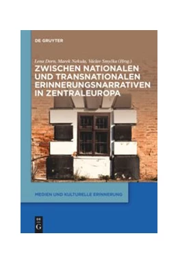 Abbildung von Dorn / Nekula | Zwischen nationalen und transnationalen Erinnerungsnarrativen in Zentraleuropa | 1. Auflage | 2020 | beck-shop.de