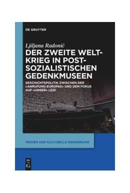 Abbildung von Radonic | Der Zweite Weltkrieg in postsozialistischen Gedenkmuseen | 1. Auflage | 2021 | beck-shop.de