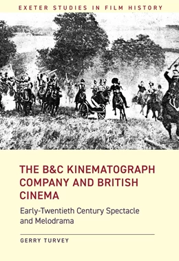 Abbildung von Turvey | The B&C Kinematograph Company and British Cinema | 1. Auflage | 2021 | beck-shop.de
