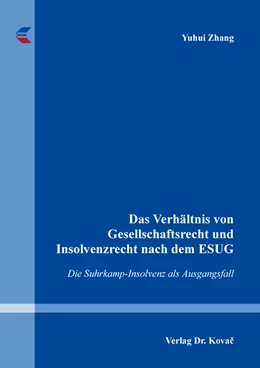 Abbildung von Zhang | Das Verhältnis von Gesellschaftsrecht und Insolvenzrecht nach dem ESUG | 1. Auflage | 2021 | 463 | beck-shop.de