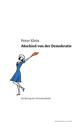 Abbildung von Klein, P: Abschied von der Demokratie | 1. Auflage | | beck-shop.de