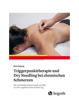 Abbildung von Dejung | Manuelle Triggerpunkt-Therapie und Dry Needling bei chronischen Schmerzen | 1. Auflage | 2022 | beck-shop.de
