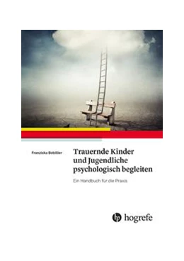 Abbildung von Bobillier | Trauernde Kinder und Jugendliche psychologisch begleiten | 1. Auflage | 2022 | beck-shop.de