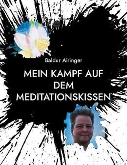 Abbildung von Airinger | Mein Kampf auf dem Meditationskissen | 1. Auflage | 2021 | beck-shop.de