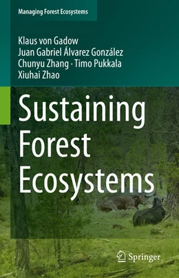 Abbildung von Gadow / Álvarez González | Sustaining Forest Ecosystems | 1. Auflage | 2021 | beck-shop.de