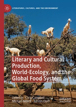 Abbildung von Campbell / Niblett | Literary and Cultural Production, World-Ecology, and the Global Food System | 1. Auflage | 2021 | beck-shop.de