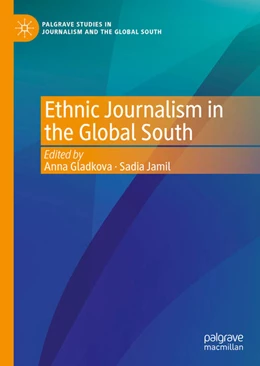 Abbildung von Gladkova / Jamil | Ethnic Journalism in the Global South | 1. Auflage | 2021 | beck-shop.de