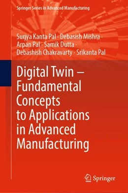 Abbildung von Pal / Mishra | Digital Twin - Fundamental Concepts to Applications in Advanced Manufacturing | 1. Auflage | 2021 | beck-shop.de